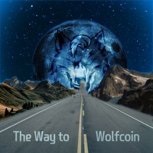 The way to WOLFCOIN is long and rough. But if you look forward and move on a little bit, at some point you'll be getting to WOLFCOIN.