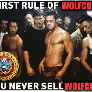 FIRST RULE OF WOLFCOIN - YOU NEVER SELL WOLFOCIN