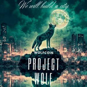 We will build a city. PROJECT WOLF. WOLFCOIN